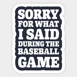 Baseball Sorry For What I said 2.0 Sticker